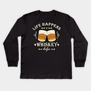 Whiskey Life Happens Whiskey Helps Funny Whiskey Lover Kids Long Sleeve T-Shirt